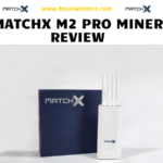 MatchX M2 Pro Miner Review
