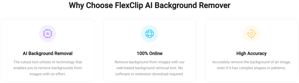 A screenshot showing three (3) reasons why customers choose FlexClip AI Background Remover Tool.